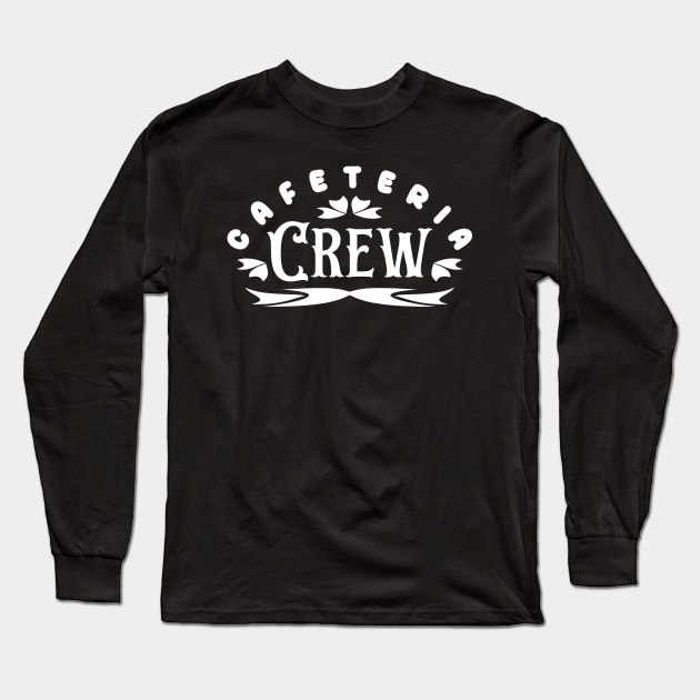 Cafeteria Crew School Text White Long Sleeve T-Shirt by JaussZ